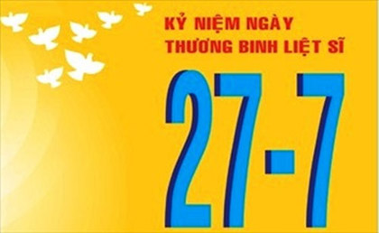 Kỷ niệm 69 năm ngày Thương binh - Liệt sĩ (27/7/1947-27/7/2016). 